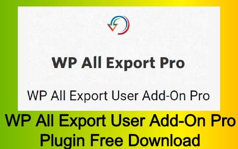 WP All Export User Add-On Pro Plugin Free Download