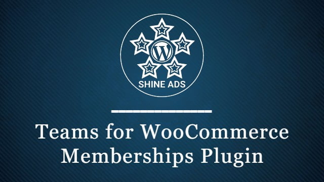 Teams for WooCommerce Memberships Plugin