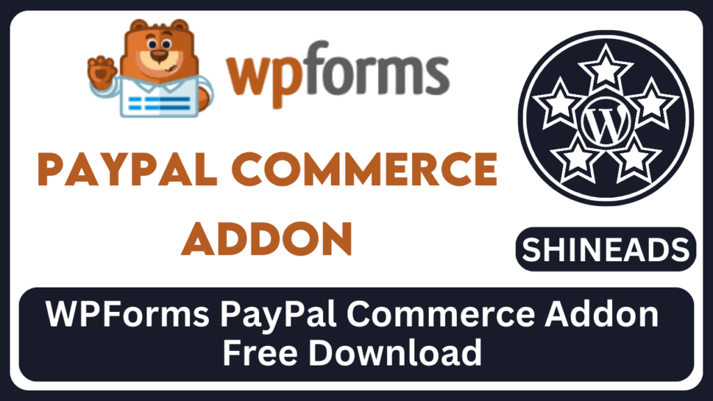 WPForms PayPal Commerce Addon
Free Download