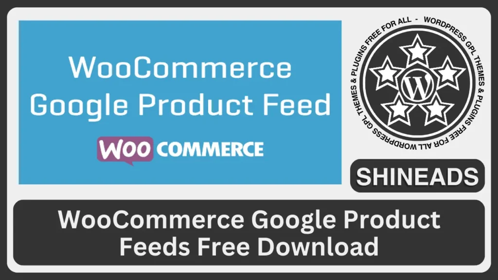 WooCommerce Google Product Feeds Free Download