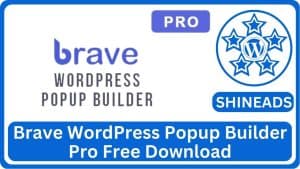 Brave WordPress Popup Builder Pro Free Download