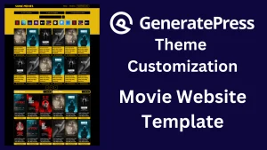 GeneratePress Theme Customization [Movie Review Website]