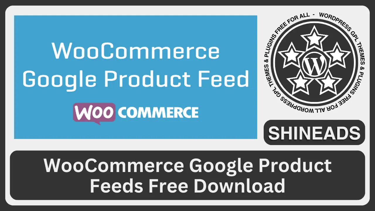 WooCommerce Google Product Feeds Free Download